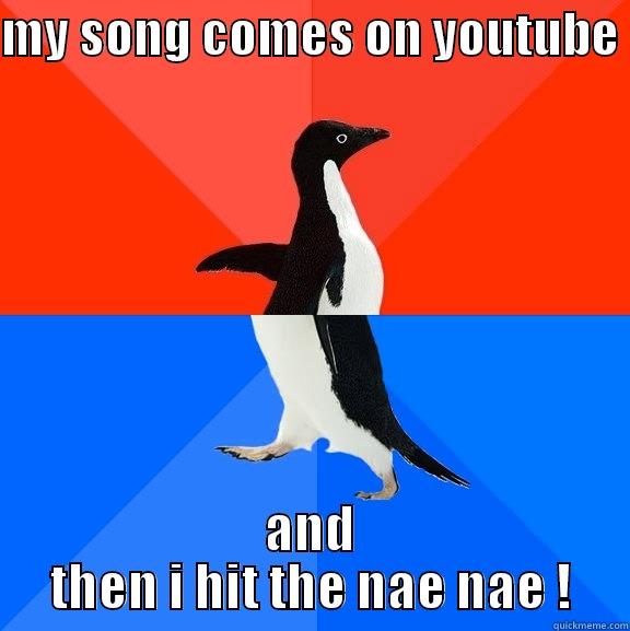 MY SONG COMES ON YOUTUBE  AND THEN I HIT THE NAE NAE ! Socially Awesome Awkward Penguin