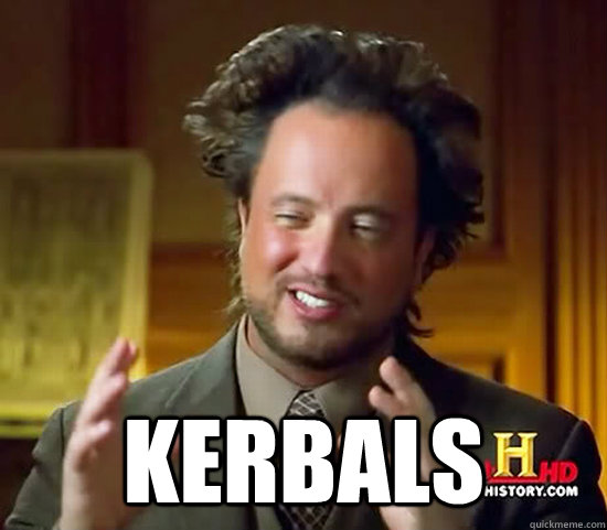  Kerbals -  Kerbals  Ancient Aliens