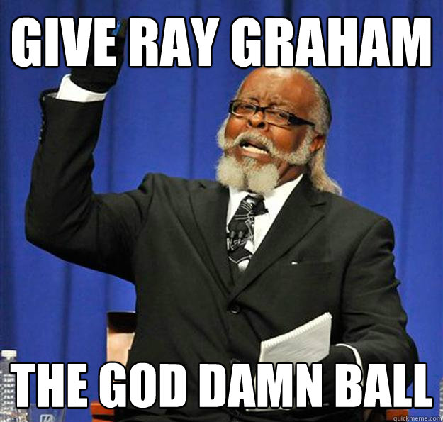 Give Ray Graham The God Damn BALL - Give Ray Graham The God Damn BALL  Jimmy McMillan