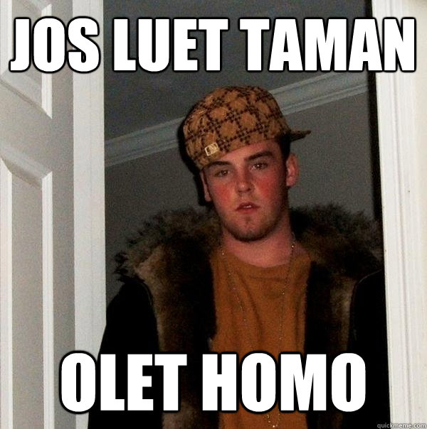 Jos luet taman olet homo - Jos luet taman olet homo  Scumbag Steve