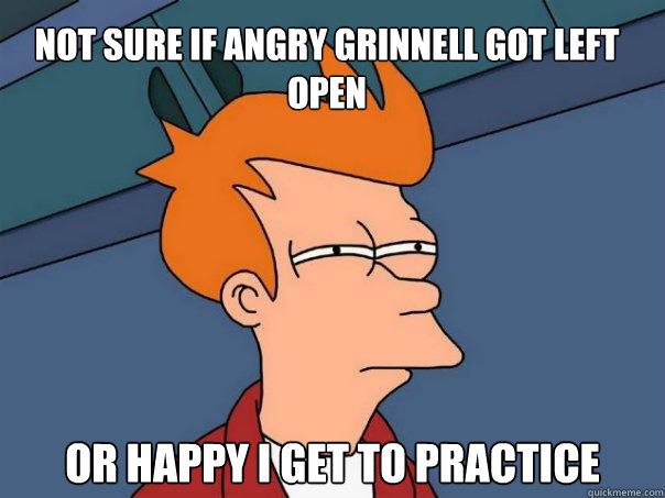 Not sure if angry grinnell got left open or happy I get to practice  Futurama Fry