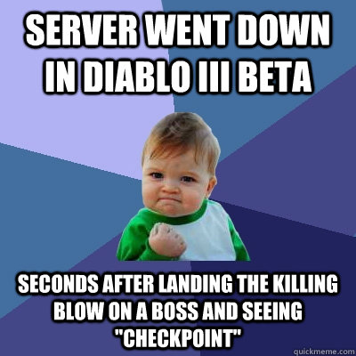 Server went down in Diablo III beta seconds after landing the killing blow on a boss and seeing 