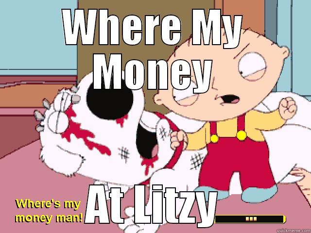 WHERE MY MONEY AT LITZY Misc