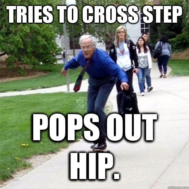 Tries to cross step Pops out hip.  Skating Prof