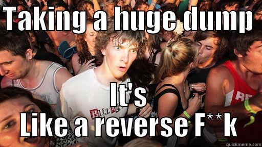 TAKING A HUGE DUMP  IT'S LIKE A REVERSE F**K Sudden Clarity Clarence