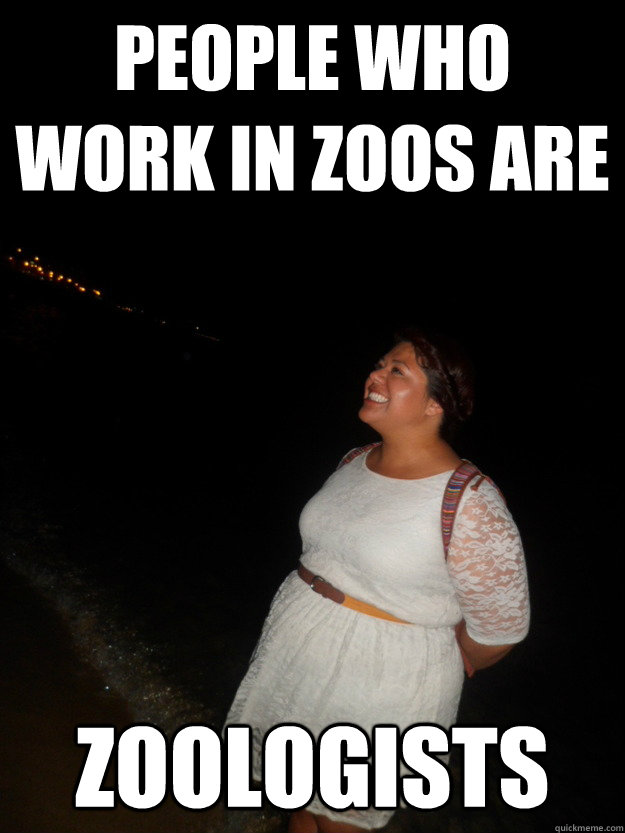 People who work in zoos are  zoologists - People who work in zoos are  zoologists  Misc