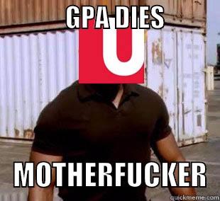 When York u kills ur vibe -              GPA DIES               MOTHERFUCKER  Misc