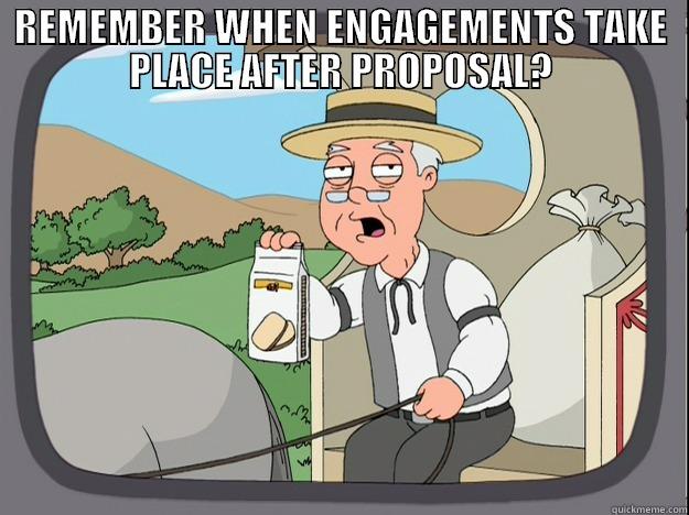 REMEMBER WHEN ENGAGEMENTS TAKE PLACE AFTER PROPOSAL?  Pepperidge Farm Remembers