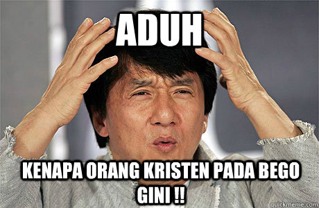 Aduh  Kenapa Orang Kristen Pada Bego gini !!  EPIC JACKIE CHAN