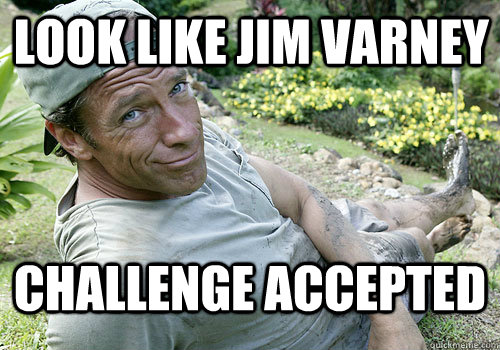 Look Like Jim Varney Challenge accepted - Look Like Jim Varney Challenge accepted  challenge accepted mike rowe