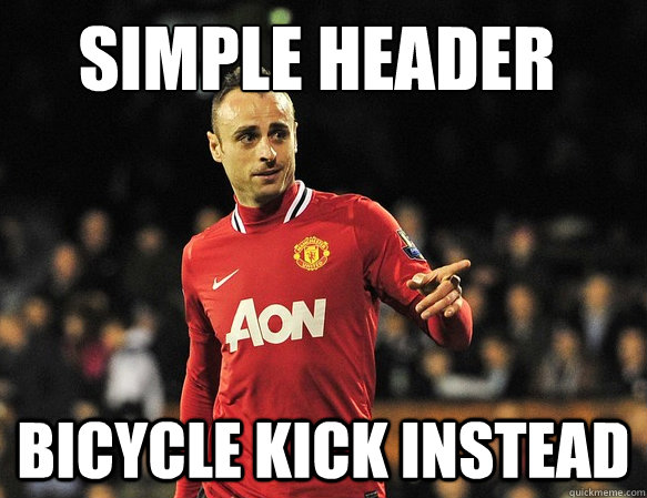 Simple Header Bicycle Kick Instead - Simple Header Bicycle Kick Instead  Suave Berbatov