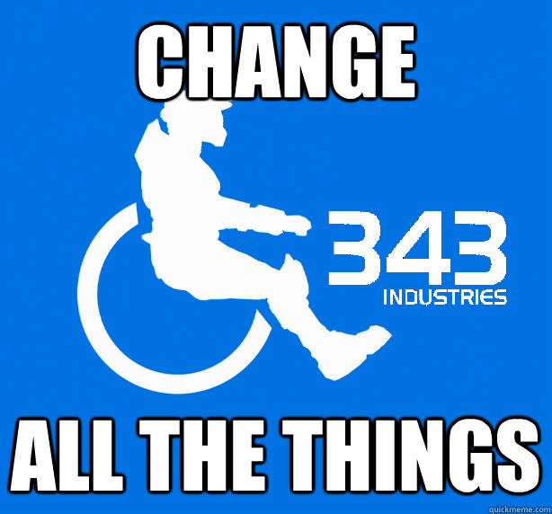 CHANGE  all the things  343 Logic