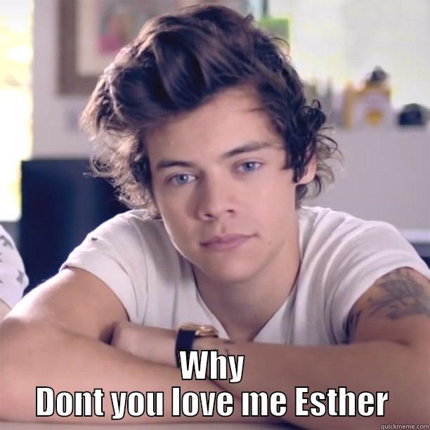  WHY DONT YOU LOVE ME ESTHER Misc