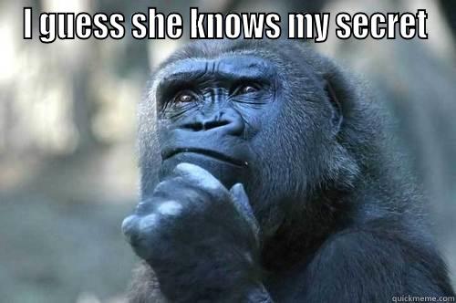 monkey guy - I GUESS SHE KNOWS MY SECRET  Misc