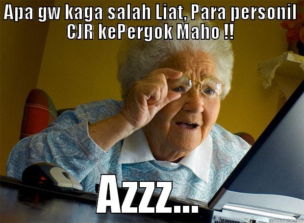 a @ - APA GW KAGA SALAH LIAT, PARA PERSONIL CJR KEPERGOK MAHO !! AZZZ... Grandma finds the Internet