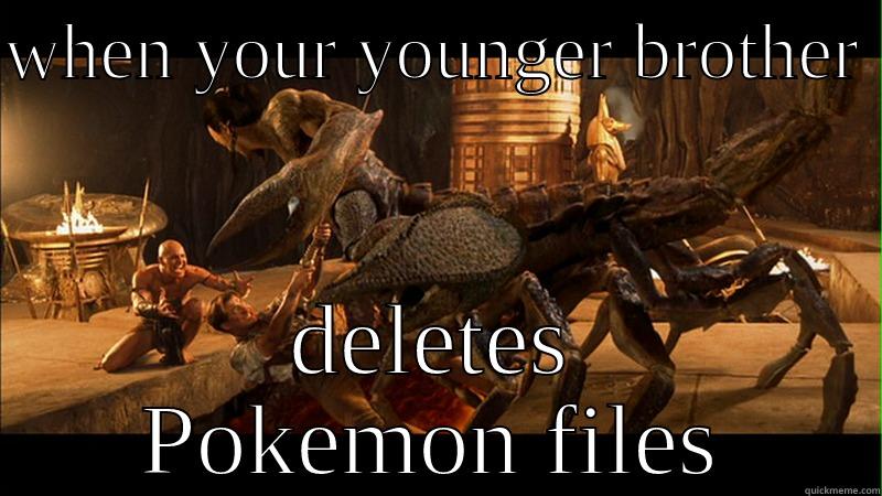 WHEN YOUR YOUNGER BROTHER  DELETES POKEMON FILES Misc