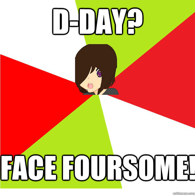 D-day? FACE foursome!  Annoying Hetalia Fan