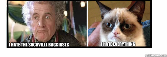 Caption 1 goes here I hate the Sackville Bagginses I hate everything - Caption 1 goes here I hate the Sackville Bagginses I hate everything  Grumpy Cat Bilbo