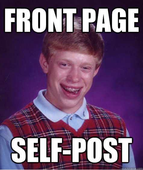 Front Page Self-post  Bad Luck Brian