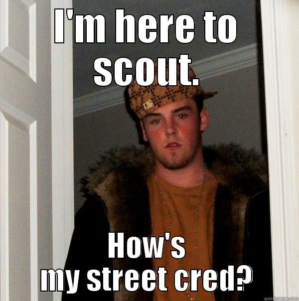 Flinn is White - I'M HERE TO SCOUT. HOW'S MY STREET CRED? Scumbag Steve