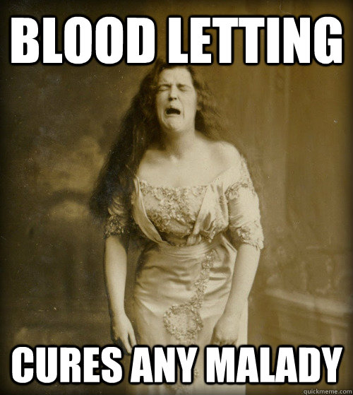 BLOOD LETTING CURES ANY MALADY - BLOOD LETTING CURES ANY MALADY  1890s Problems