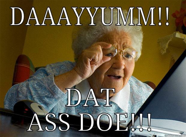 DAAAYYUMM!! DAT ASS DOE!!! Grandma finds the Internet