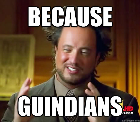 BECAUSE GUINDIANS - BECAUSE GUINDIANS  Ancient Aliens