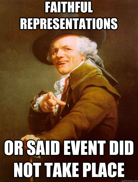 faithful representations or said event did not take place  Joseph Ducreux