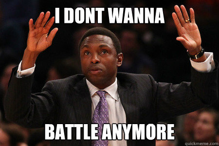 I dont wanna Battle anymore  Avery Johnson battle