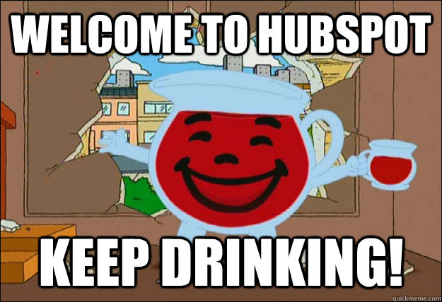 Welcome to Hubspot keep drinking! - Welcome to Hubspot keep drinking!  Romney Kool Aid