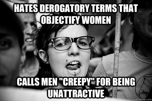 hates derogatory terms that objectify women calls men 