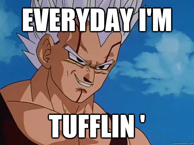 everyday I'm   tufflin ' - everyday I'm   tufflin '  Baby Vegeta