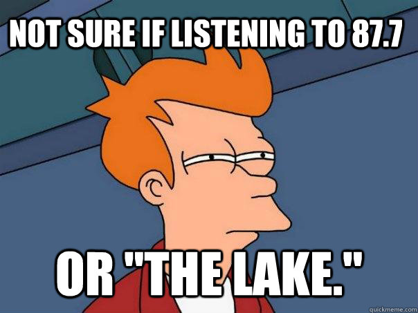 Not sure if listening to 87.7 Or 