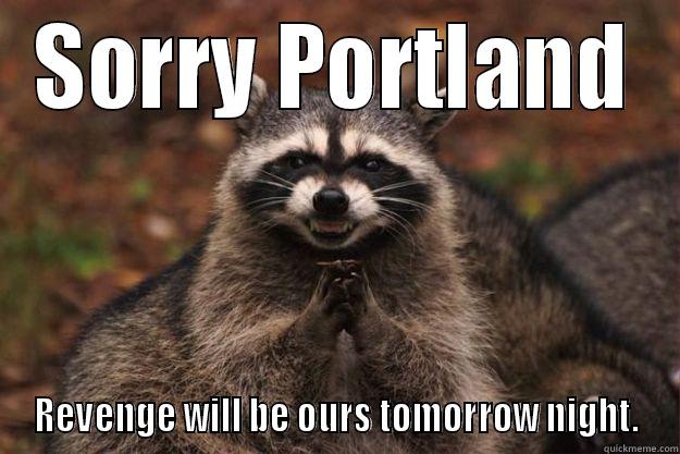 Rocket Raccoon - SORRY PORTLAND REVENGE WILL BE OURS TOMORROW NIGHT. Evil Plotting Raccoon