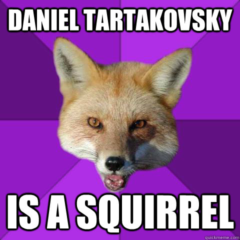 Daniel Tartakovsky Is A Squirrel  Forensics Fox