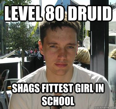 level 80 druid shags fittest girl in school  