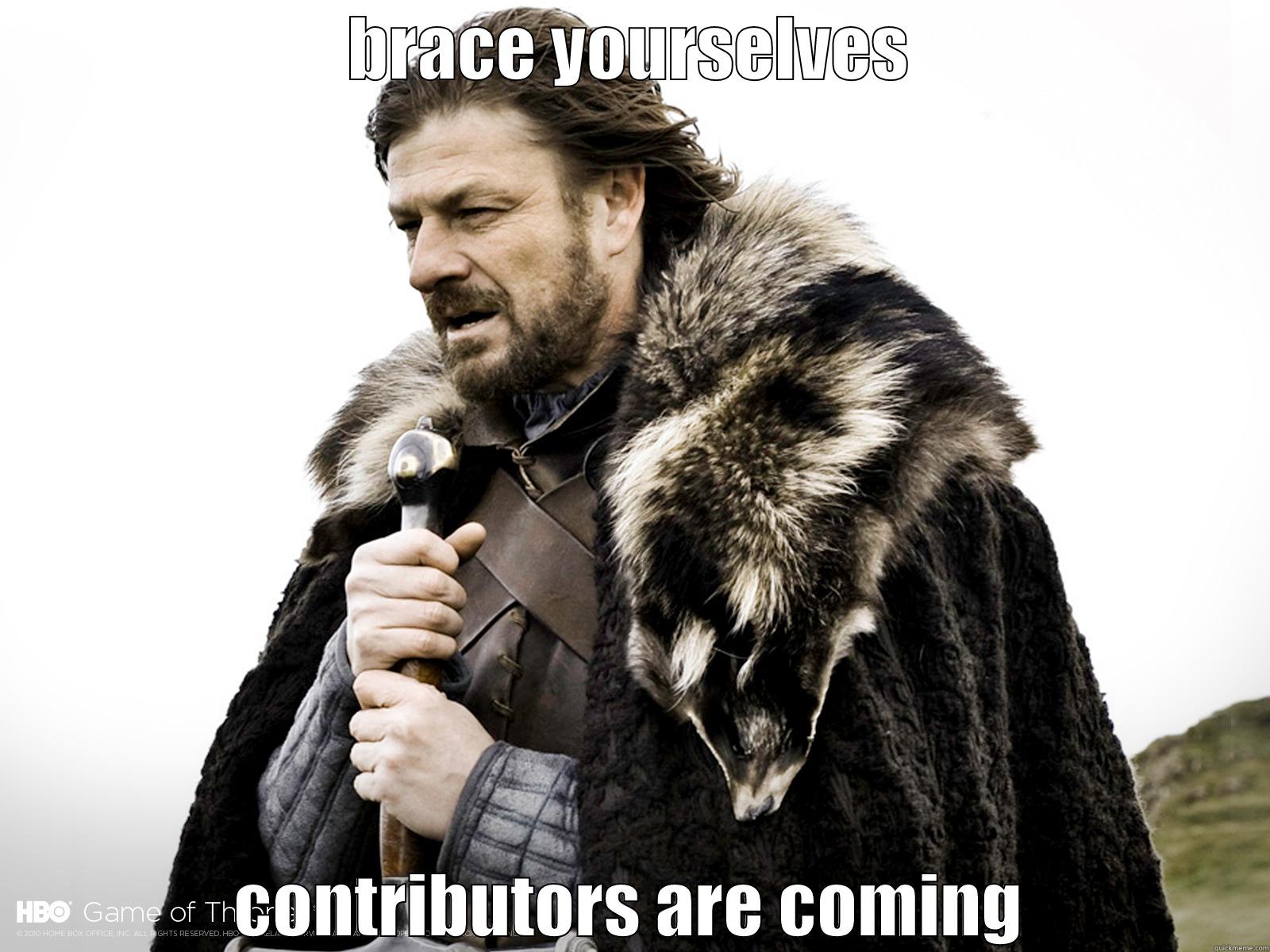 BRACE YOURSELVES CONTRIBUTORS ARE COMING Misc