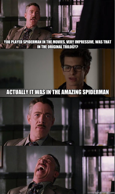 ACTUALLY IT WAS IN THE AMAZING SPIDERMAN  JJ Jameson