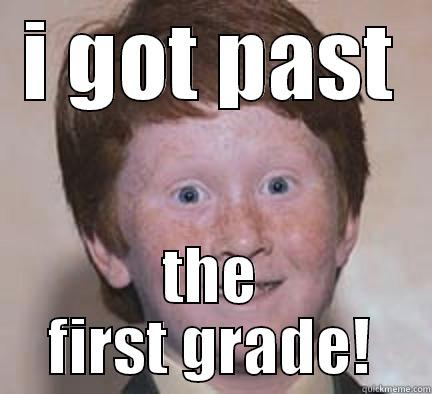 I GOT PAST THE FIRST GRADE! Over Confident Ginger