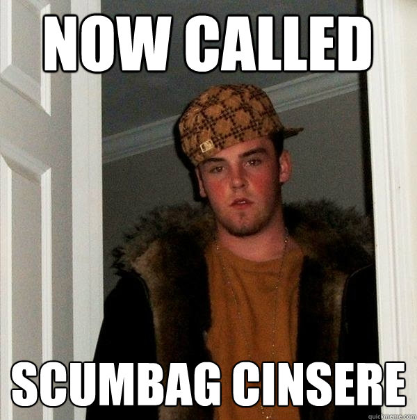 now called scumbag Cinsere - now called scumbag Cinsere  Scumbag Steve