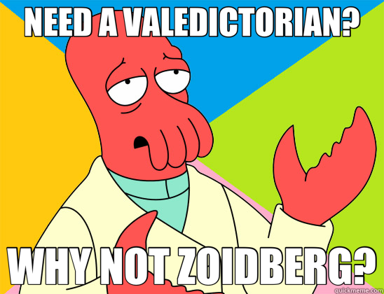 NEED A VALEDICTORIAN? WHY NOT ZOIDBERG?  Futurama Zoidberg 