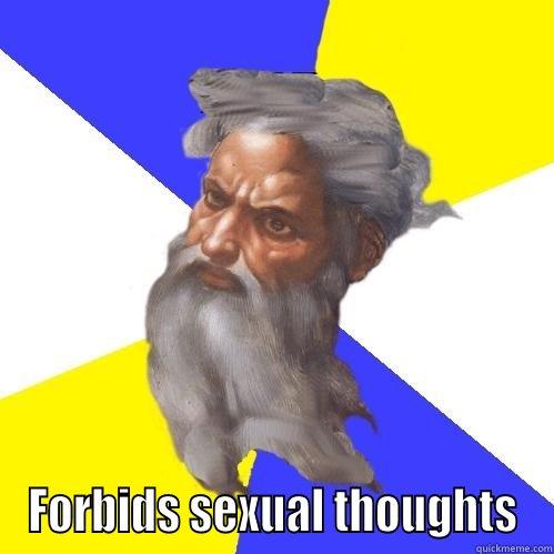  FORBIDS SEXUAL THOUGHTS Advice God