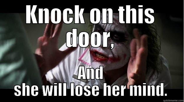 Do Not Disturb - KNOCK ON THIS DOOR, AND SHE WILL LOSE HER MIND. Joker Mind Loss