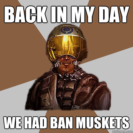 Back in my day We had ban muskets  Recon Number 54