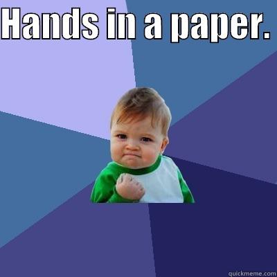 HANDS IN A PAPER.   Success Kid