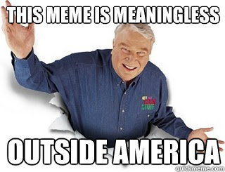 this meme is meaningless outside america  Obvious John Madden