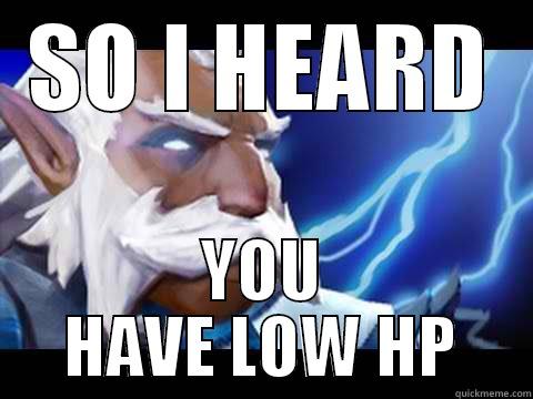 SO I HEARD YOU HAVE LOW HP Misc