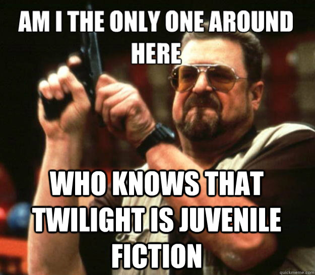  Who knows that twilight is juvenile fiction -  Who knows that twilight is juvenile fiction  Misc