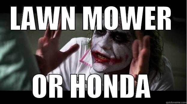 LAWN MOWER OR HONDA Joker Mind Loss