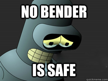 no bender is safe  Sad Bender